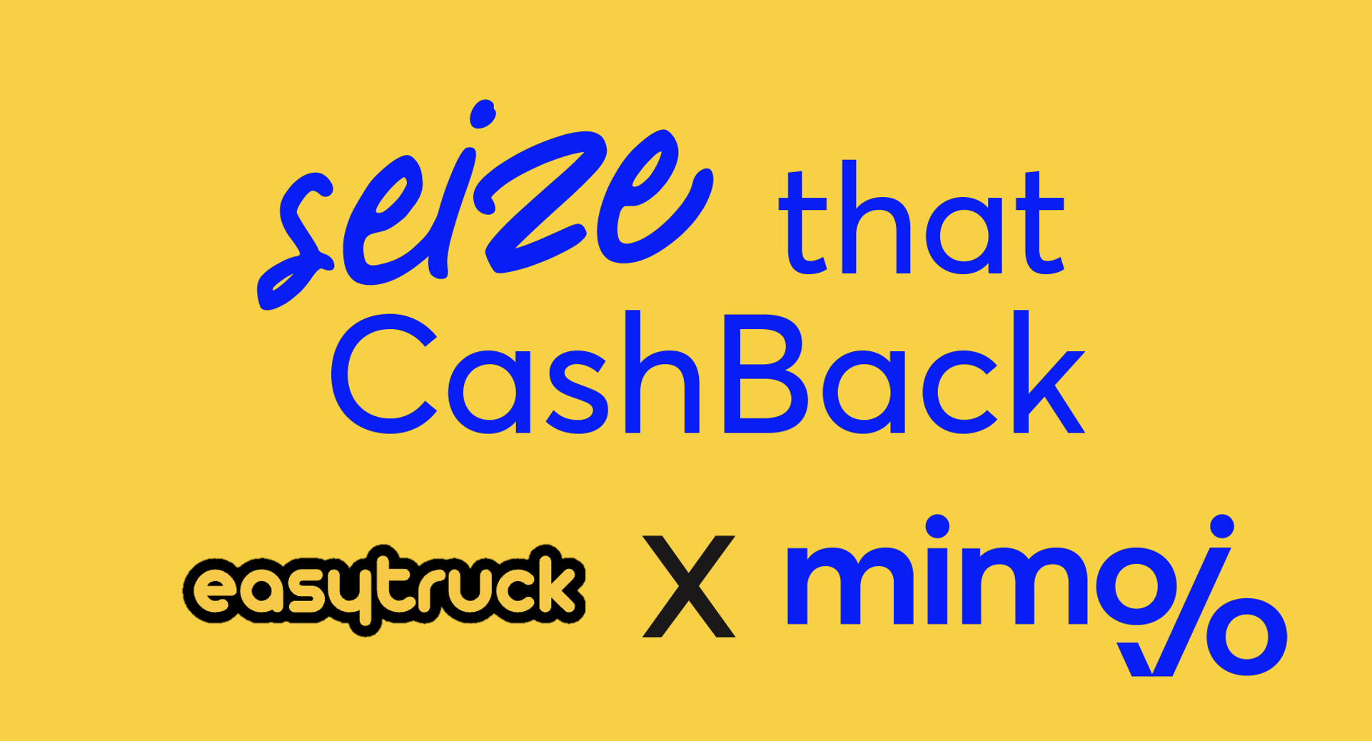 Seize that cashback with mimojo and Easytruck