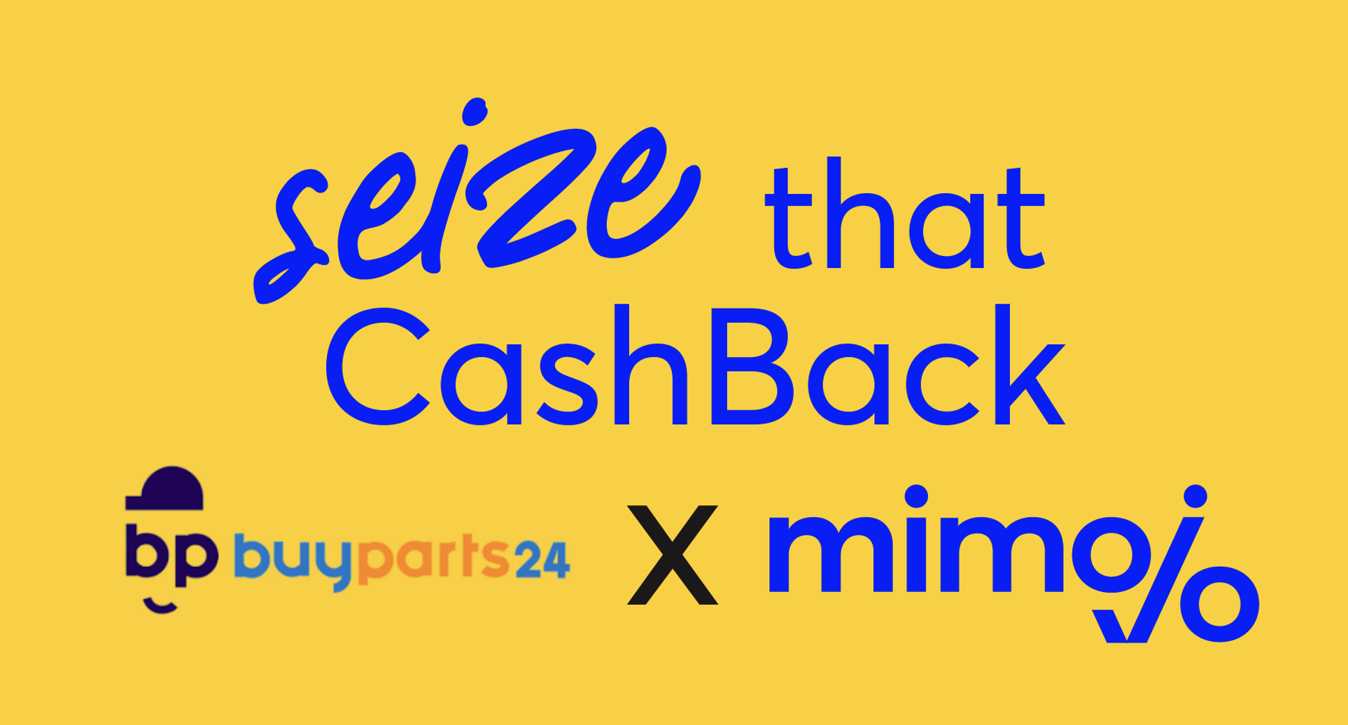 Seize cashback with Buy Parts 24 and mimojo.