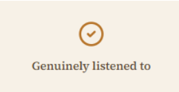 Screen with a checkmark icon and the text 'Genuinely listened to'