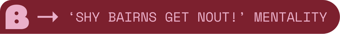 A burgundy banner with a large pink letter B and an arrow, with white text that says "SHY BAINRS GET NOUT!" MENTALITY.