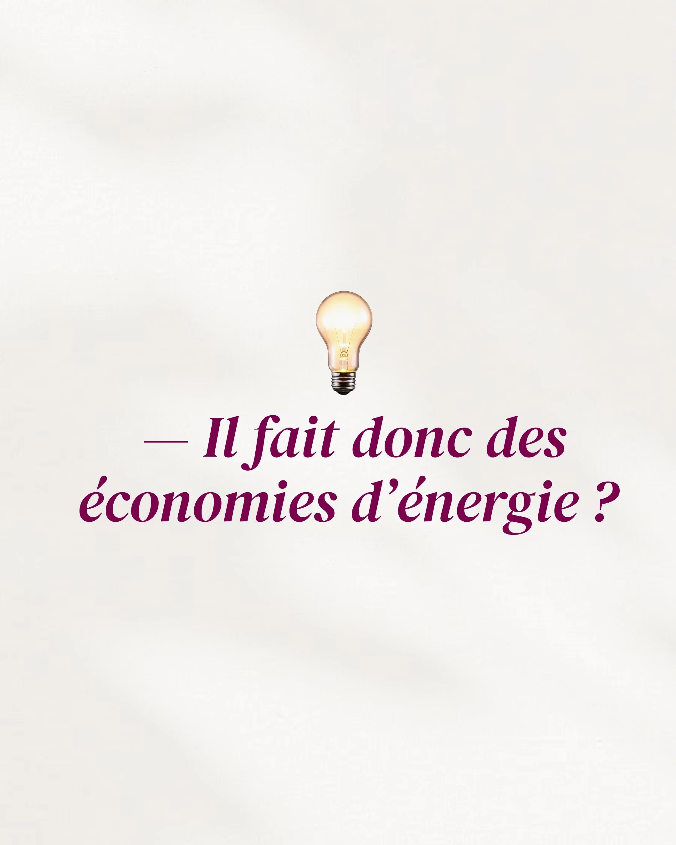 Quelle est votre expression pr&eacute;f&eacute;r&eacute;e pour signifier que quelqu&rsquo;un&hellip; fait des &eacute;conomies d&rsquo;&eacute;nergie ?