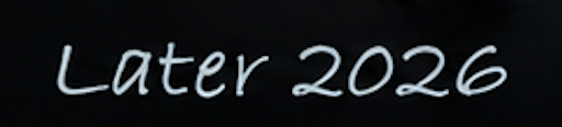 Text reading 'Later 2026' written in white on a black background.