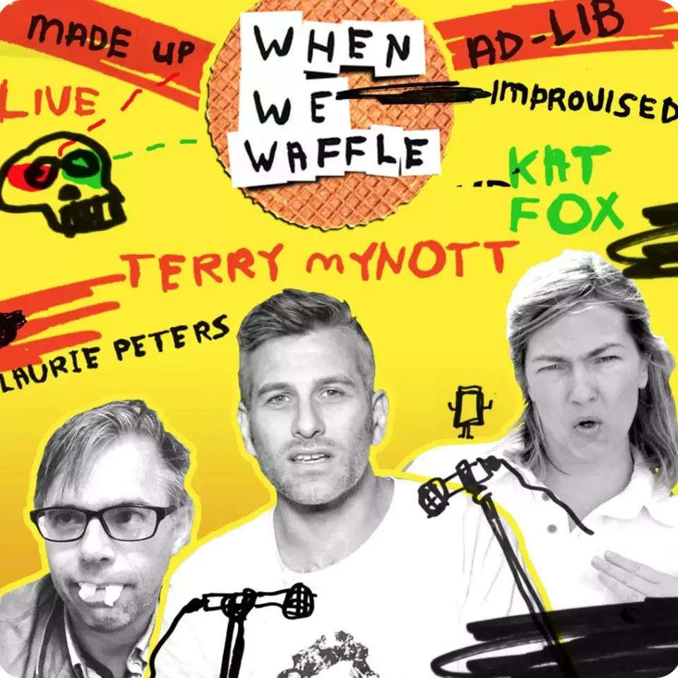 'WHEN WE WAFFLE,' poster with additional words like 'LIVE,' 'MADE UP,' and names such as 'TERRY MYNOTE,' 'LAURIE PETERS,' and 'KAT FOX.' Drawings include a skull with colorful eyes, a waffle, and microphones.