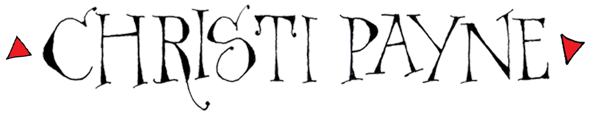 Christi Payne: Artist, Book Designer, Calligrapher, Writer