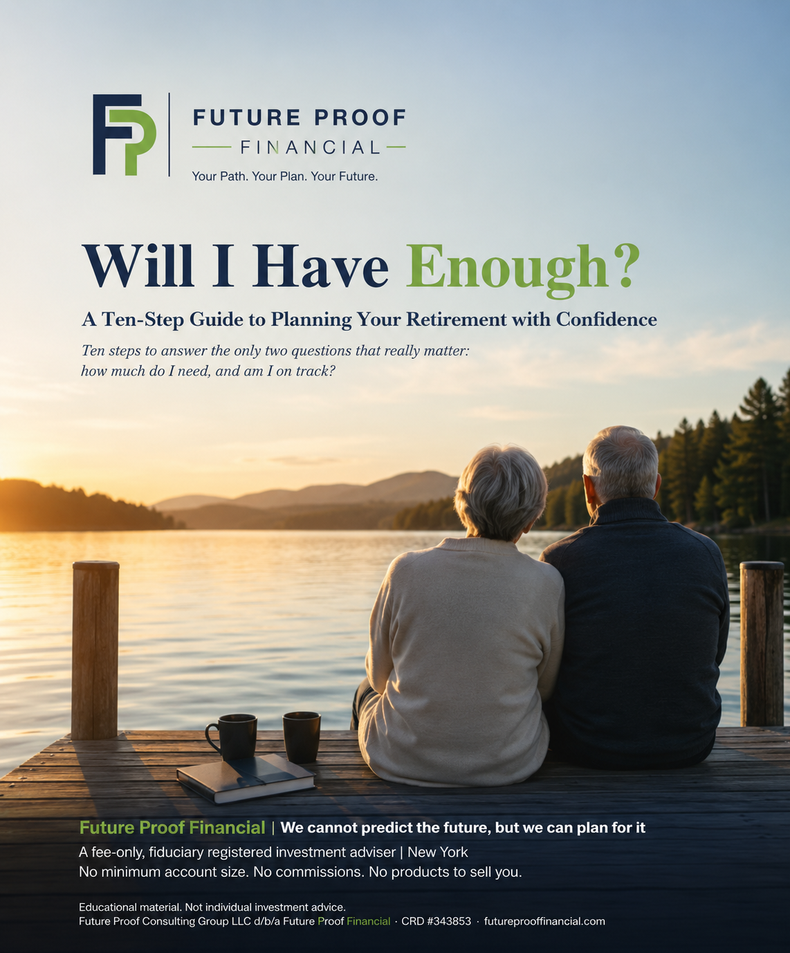 A flyer from Future Proof Financial featuring a serene lake sunset scene with an elderly couple sitting on a dock, enjoying the view, with two coffee mugs and a notebook nearby. The flyer discusses retirement planning and financial advice.