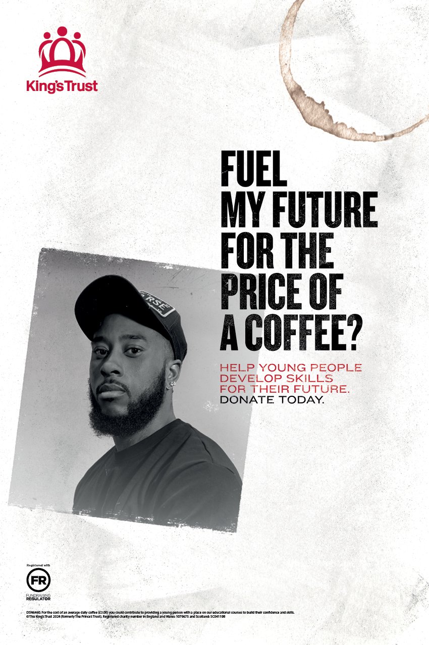A charity poster featuring the King's Trust logo, a black and white portrait of a young man wearing a cap, and bold black text asking, "Fuel my future for the price of a coffee?" The poster encourages donations to help young people develop skills for