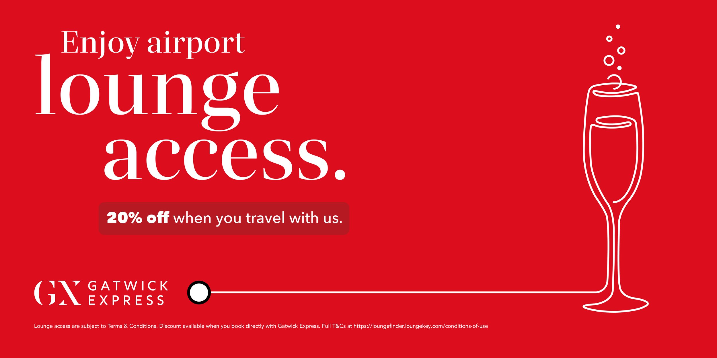 Red advertisement for Gatwick Express offering 20% off airport lounge access with a simple line drawing of a champagne glass on the right. The text reads 'Enjoy airport lounge access. 20% off when you travel with us.' with the Gatwick Express logo at