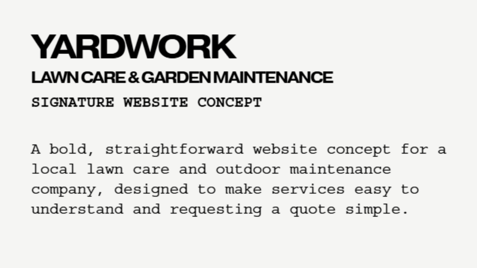 YARDWORK Signature Website concept overview for a local lawn care and garden maintenance company.”