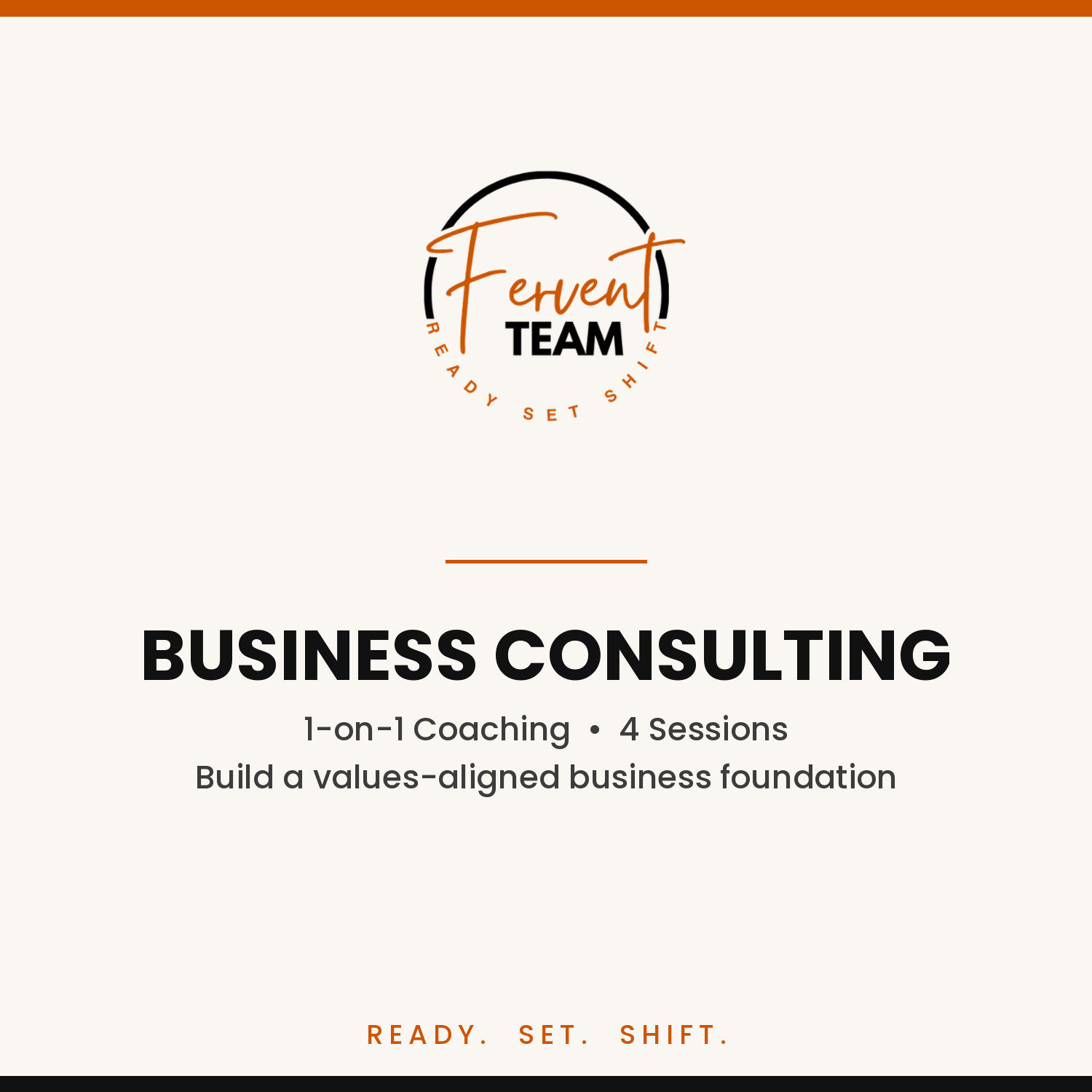 Business consulting service flyer with logo reading 'Fervent Team' and tagline 'Ready. Set. Shift.', advertising 1-on-1 coaching, 4 sessions, building values-aligned business foundation.