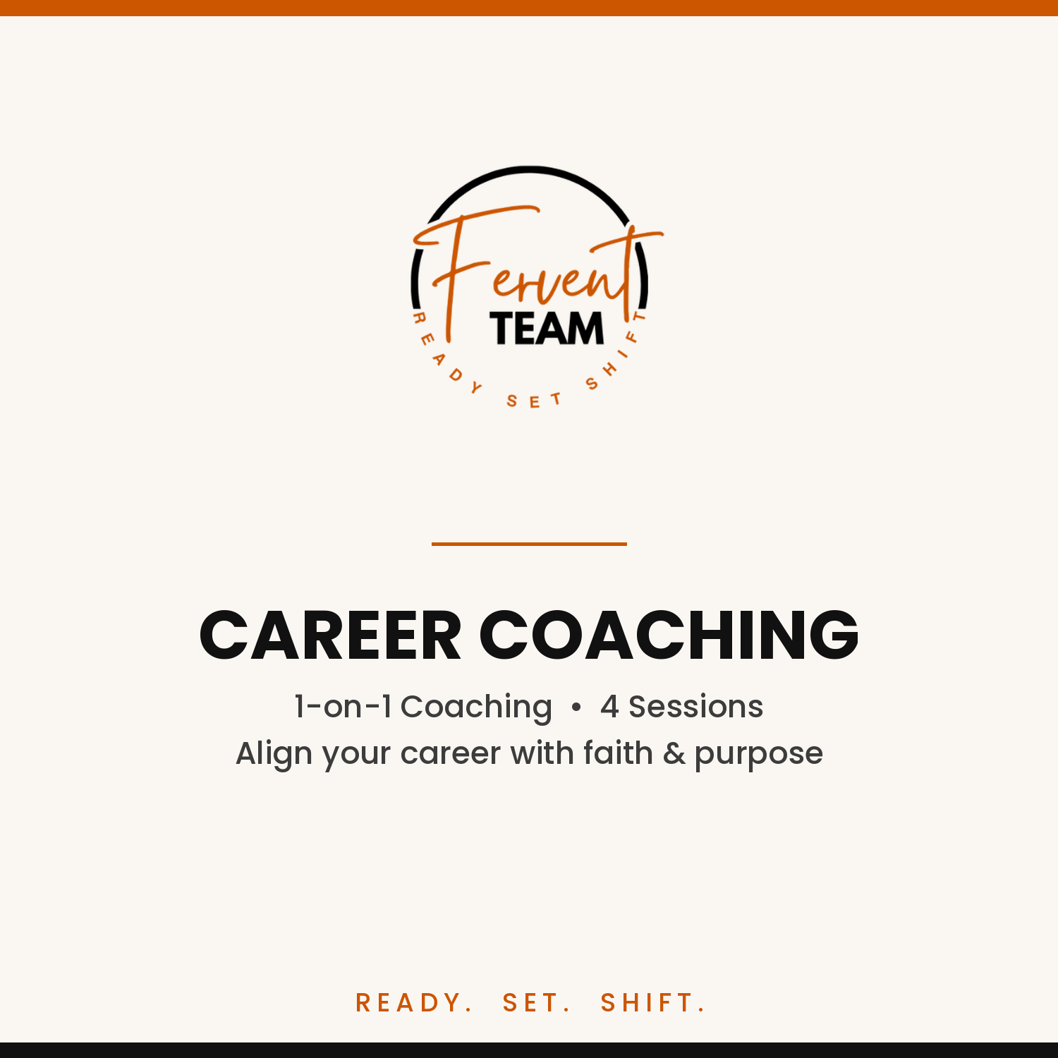 Promotional flyer for a career coaching service called Fervent Team that offers 1-on-1 coaching, 4 sessions, with the tagline 'Align your career with faith & purpose.' The flyer includes the words 'Ready. Set. Shift.' at the bottom.