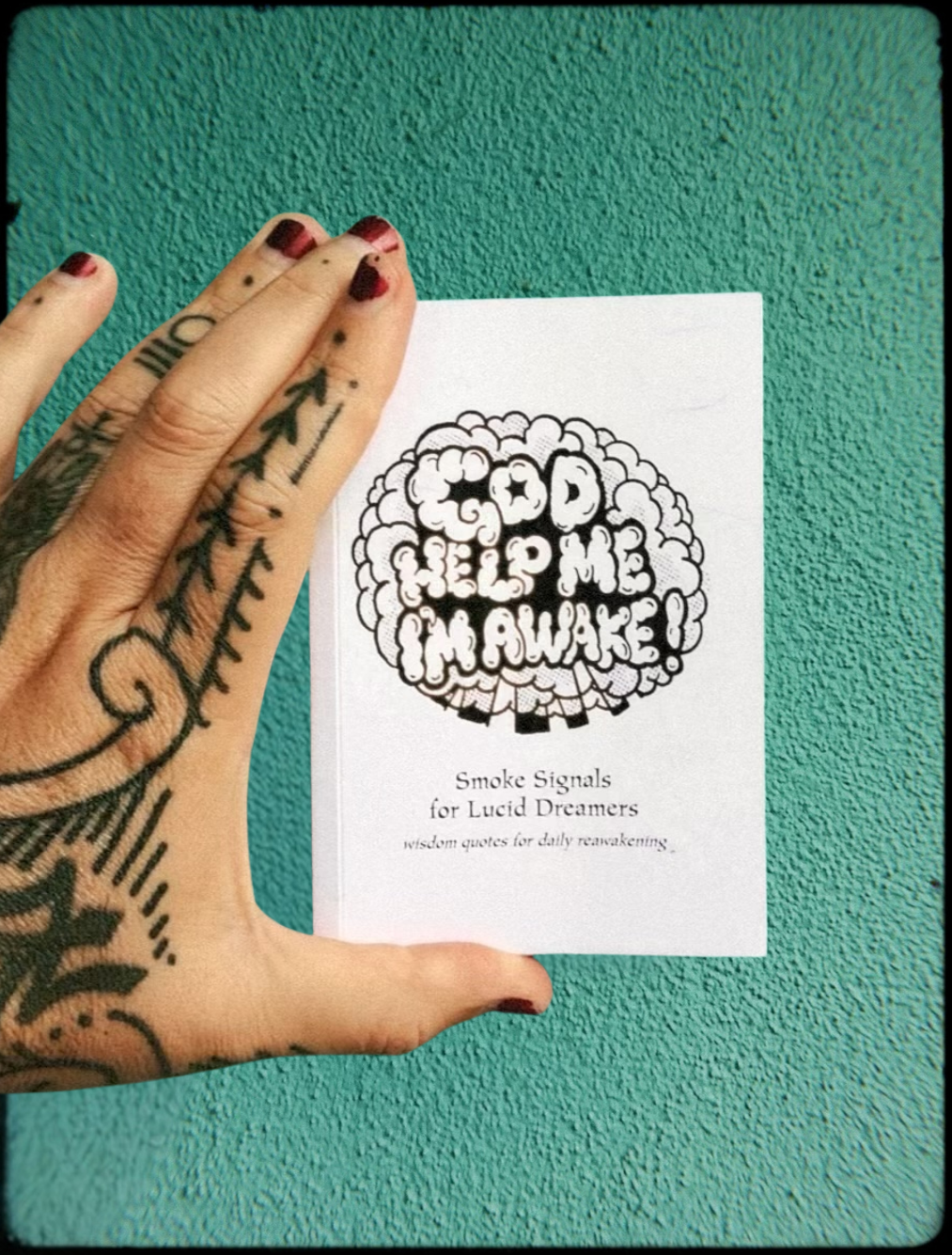 God Help Me, I'm Awake!: Wisdom Quotes for Daily Reawakening