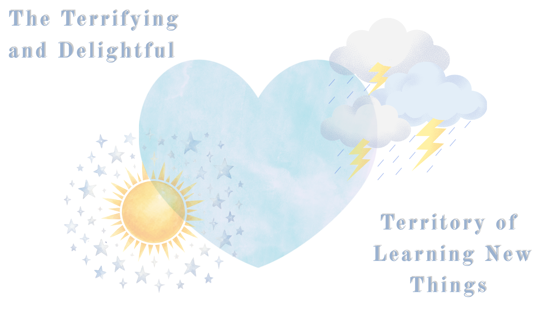 The Terrifying and Delightful Territory of Learning New Things