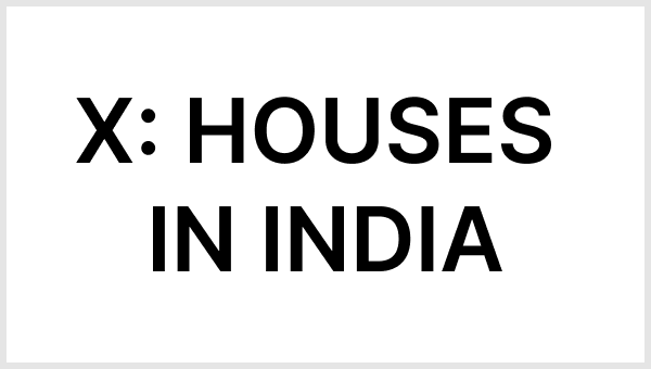 Text reading 'X: Houses in India'