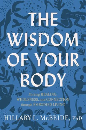 Book cover titled 'The Wisdom of Your Body' by Hillary L. McBride, PhD, with a blue background and abstract illustrations.