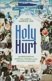 Book cover titled 'Holy Hurt' by Hillary McBride, PhD, about understanding spiritual trauma and healing.