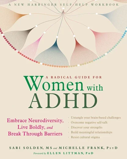 Book cover titled 'A Radical Guide for Women with ADHD' by Sari Solden and Michelle Frank, with a foreword by Ellen Littman. The cover features a stylized flower illustration with pastel colors and circular patterns.