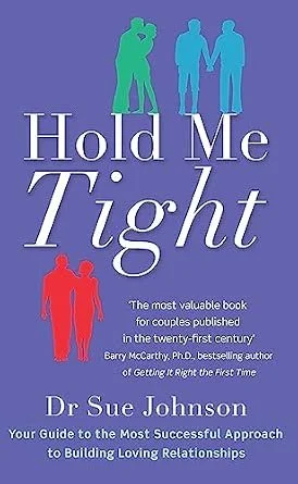 Cover of a book titled 'Hold Me Tight' by Dr. Sue Johnson, featuring illustrations of three couples holding hands, with a quote from Barry McCarthy.