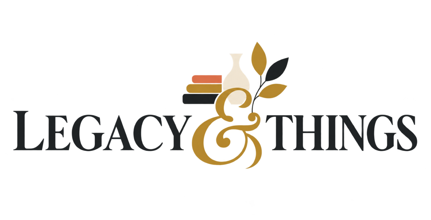 LEGACY &amp; THINGS - Estate, Home &amp; Collection Consulting for life's transitions