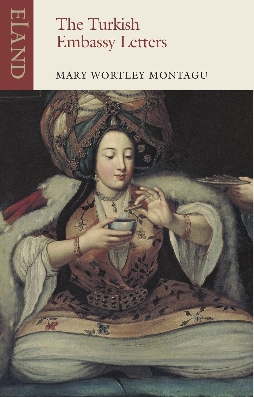 The Turkish Embassy Letters  - Mary Wortley Montagu