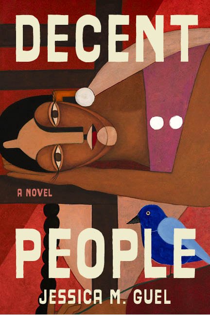 Book cover for 'Decent People' by Jessica M. Guel featuring an abstract illustration of a woman resting her head on a chair with a bird beside her.