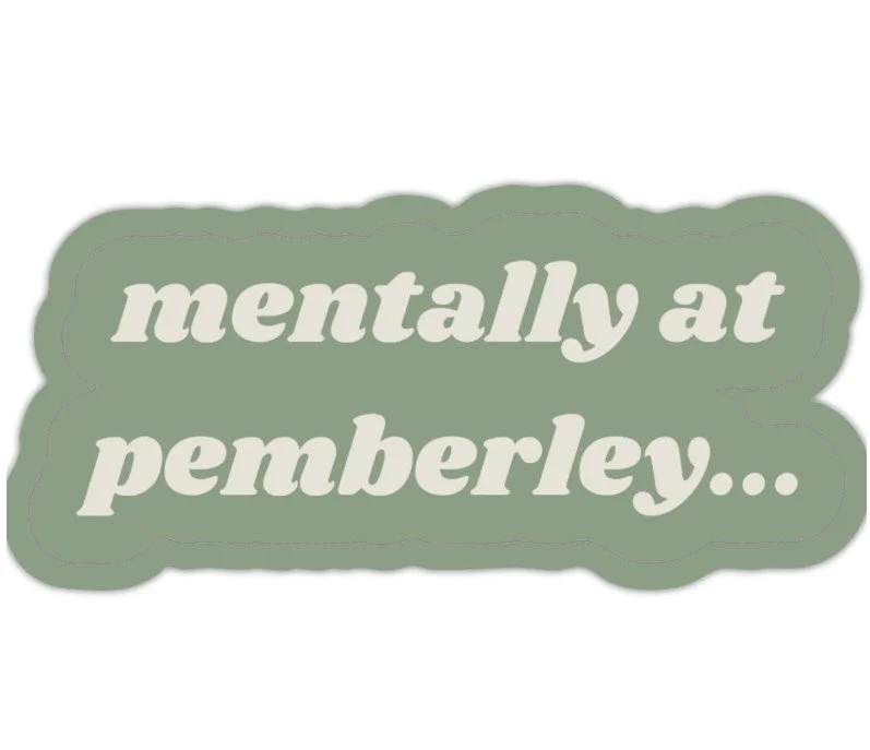 "Mentally at Pemberley" Sticker