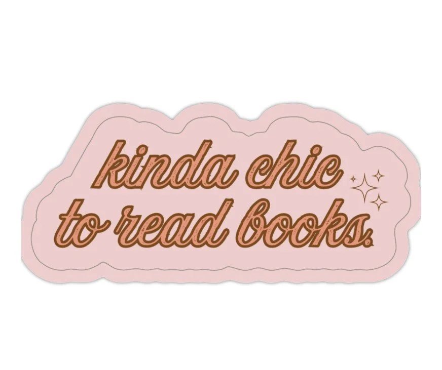 "kinda chic to read books." Sticker