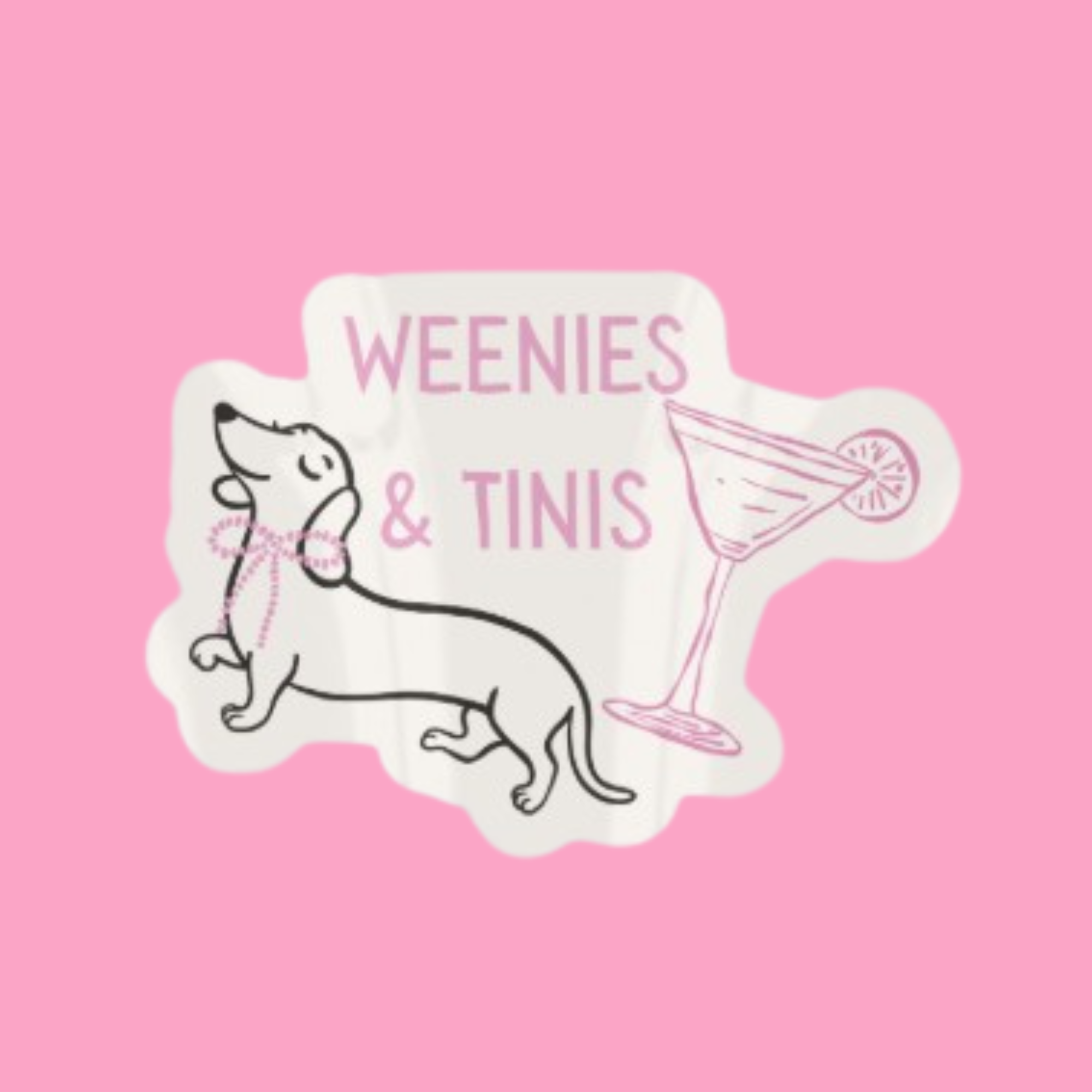 Weenies & Tinis Sticker