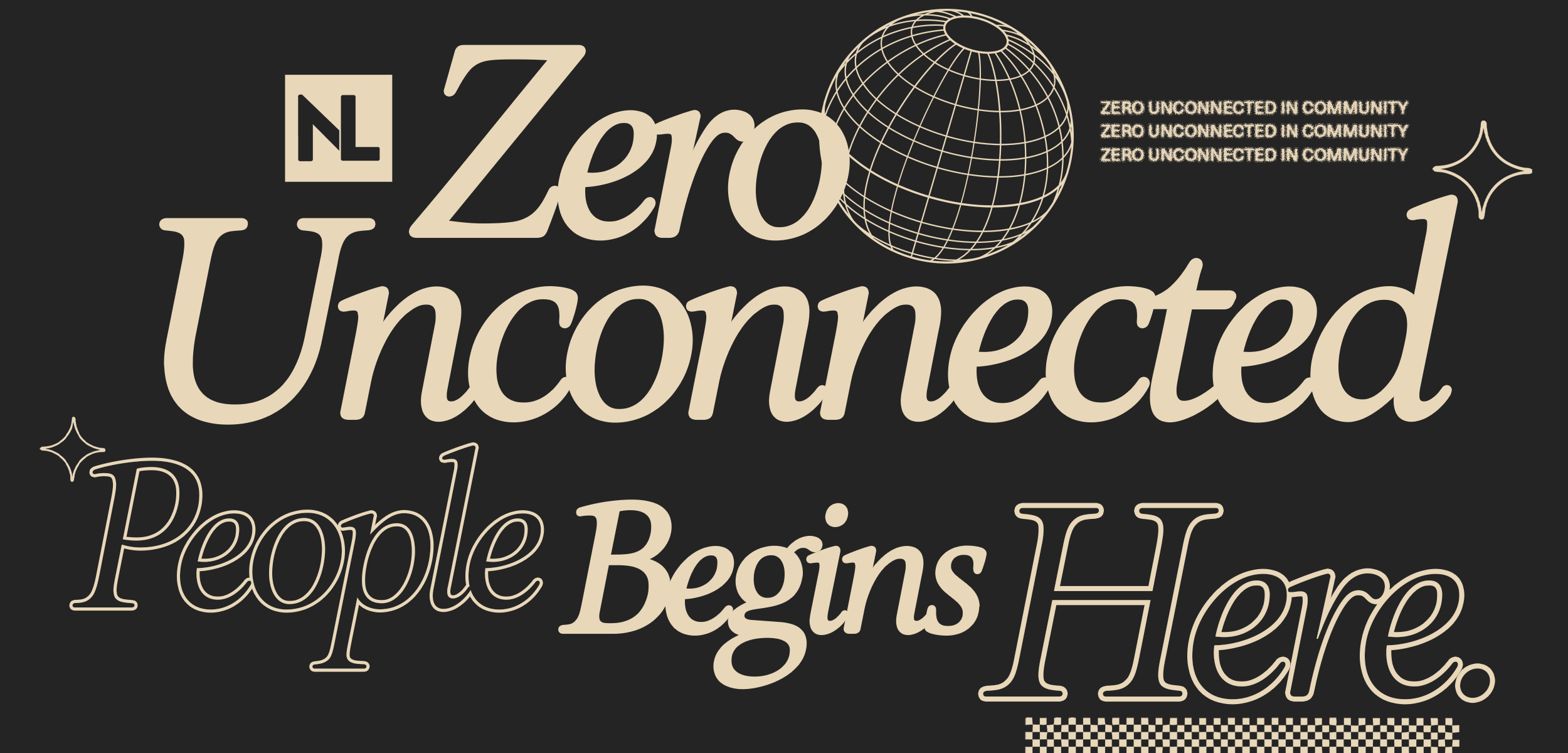 Stylized text with the words 'Zero Unconnected' and 'People Begins Here' on a dark background, including a globe outline and decorative elements.
