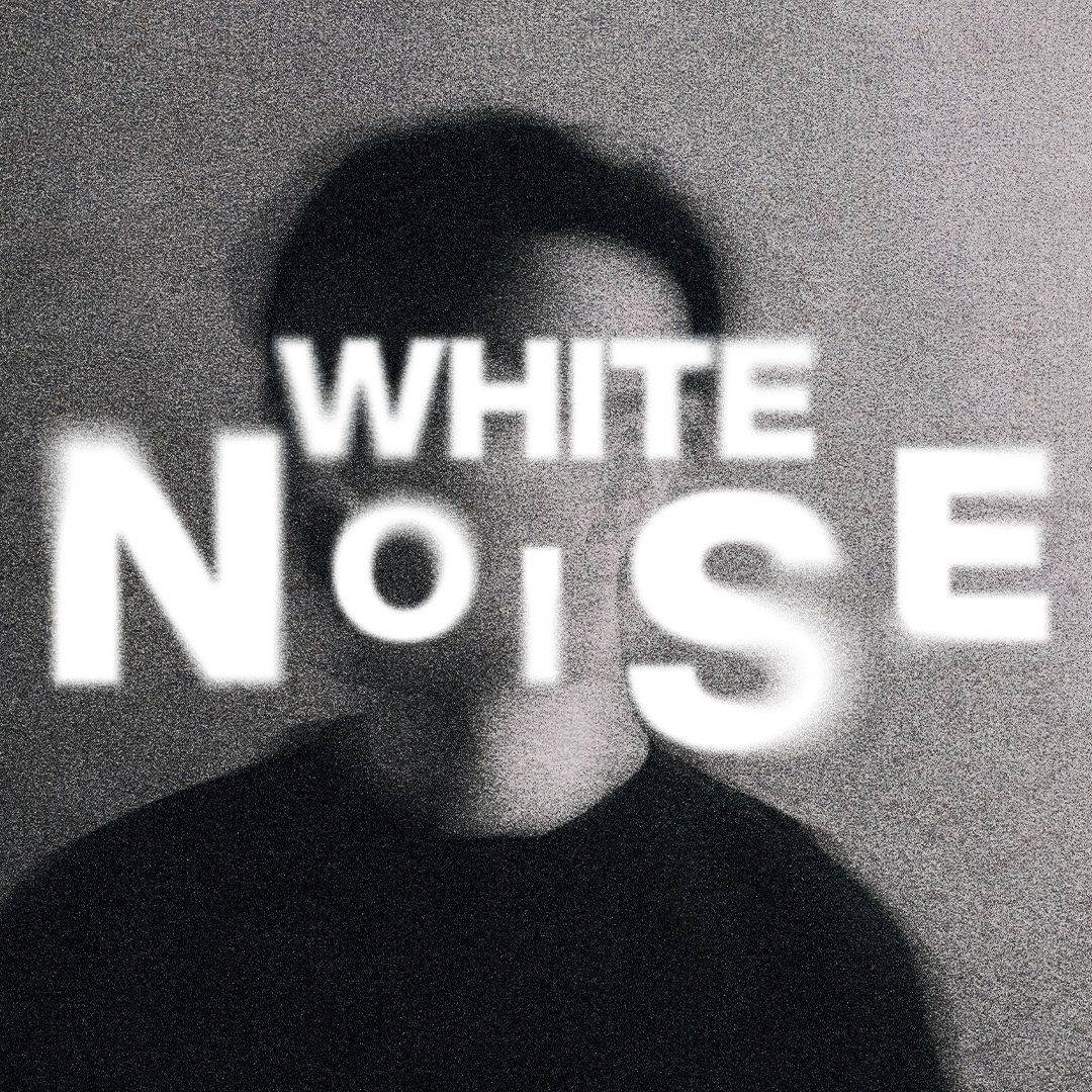 Black and white photo of a person with text overlay reading 'WHITE NOISE' obscuring their face.