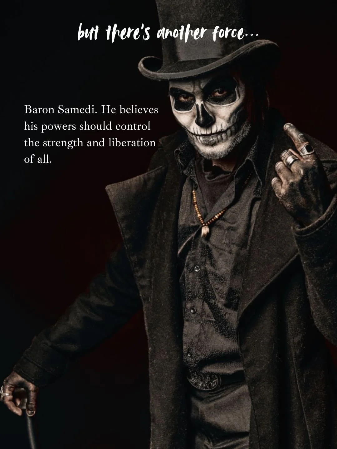 A person with skeleton face paint, wearing a black top hat and dark clothing, giving a gesture with their middle finger. The image has text that reads "but there's another force..." and a description of Baron Samedi, a spiritual figure.