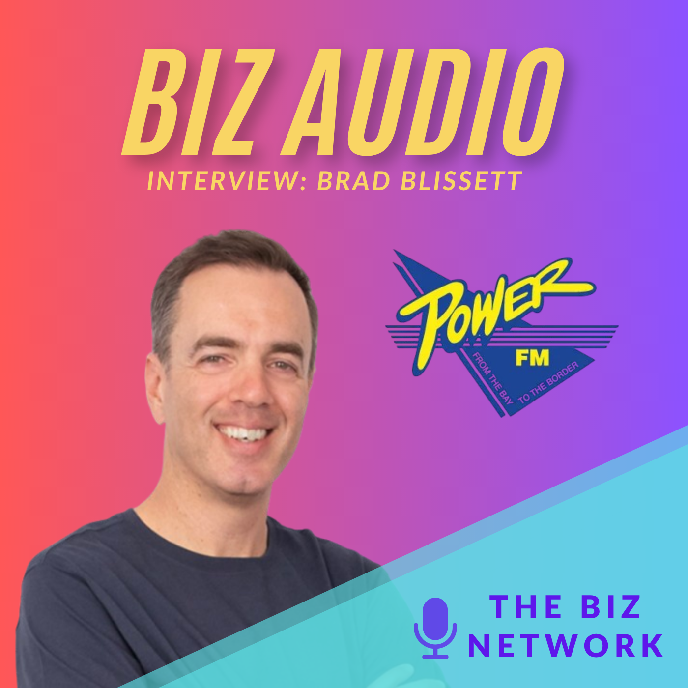Cover design for Biz Audio interview with Brad Blissett, featuring a smiling man with short dark hair, and a Power FM logo on a colorful gradient background.