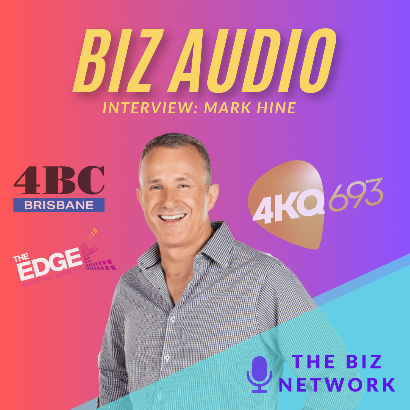 Promotional graphic for a radio interview with Mark Hine on Biz Audio, featuring logos of 4BC Brisbane, 4KQ 693, The Edge radio, and The Biz Network, with a photo of Mark Hine smiling.