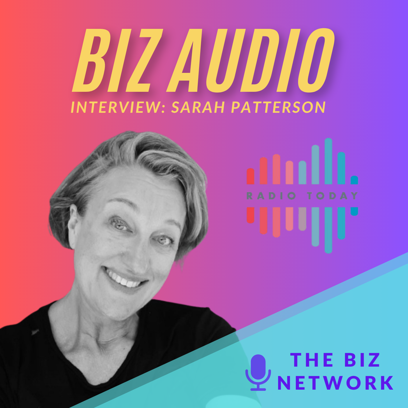 A promotional graphic for a radio interview titled 'Biz Audio' with Sarah Patterson. It features a black and white headshot of Sarah Patterson, a smiling woman with short hair, on the left side of the image. The background has a gradient from pink to purple with colorful audio wave graphics and text promoting 'Radio Today' and 'The Biz Network'.