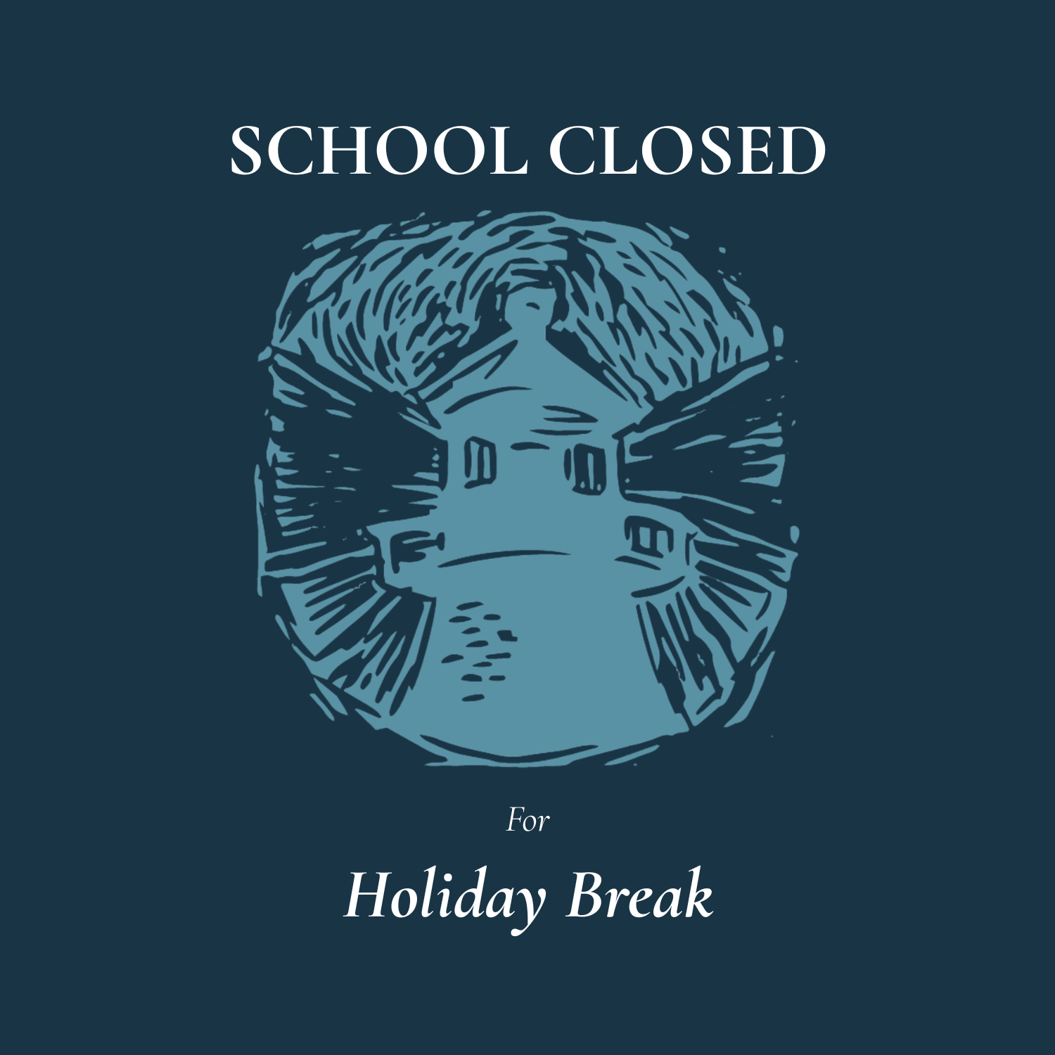 Holiday Break - NO SCHOOL