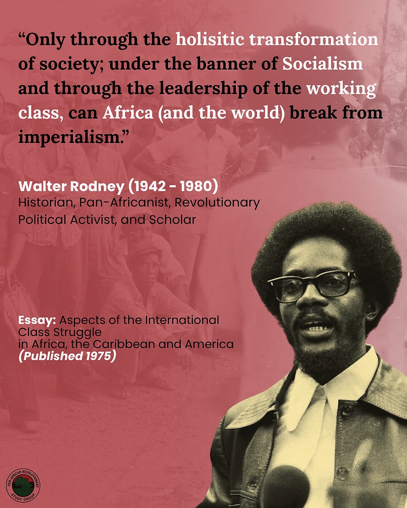 Walter Rodney argued that African liberation could not be achieved through political independence alone. It required a deeper transformation of the economic and social systems that continued to reproduce exploitation, inequality, and imperial dominat