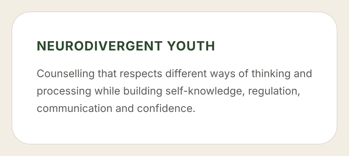 Information about neurodivergent youth, emphasizing counseling that respects different thinking and processing styles while promoting self-knowledge, regulation, communication, and confidence.
