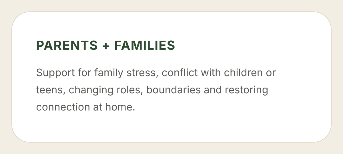 Section titled "Parents + Families" with text about supporting family stress, conflict with children or teens, changing roles, boundaries, and restoring connection at home.