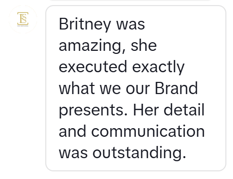 A text message or review praising Britney's performance and communication, highlighting her professionalism and excellence.