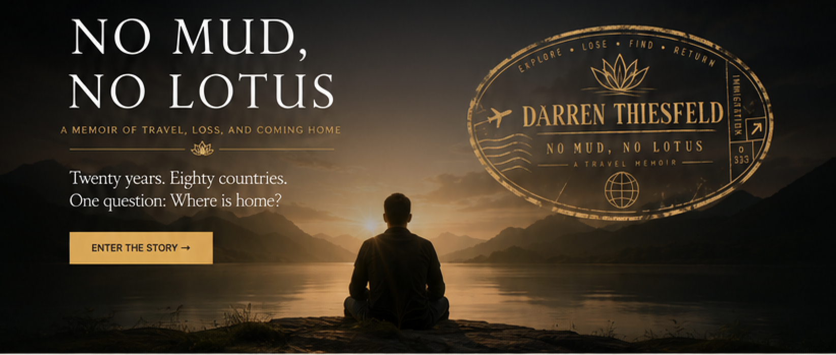 A person sitting on a rock in front of a lake during sunset with mountains in the distance, overlaid with text promoting a travel memoir titled 'No Mud, No Lotus' by Darren Thiesfeld.
