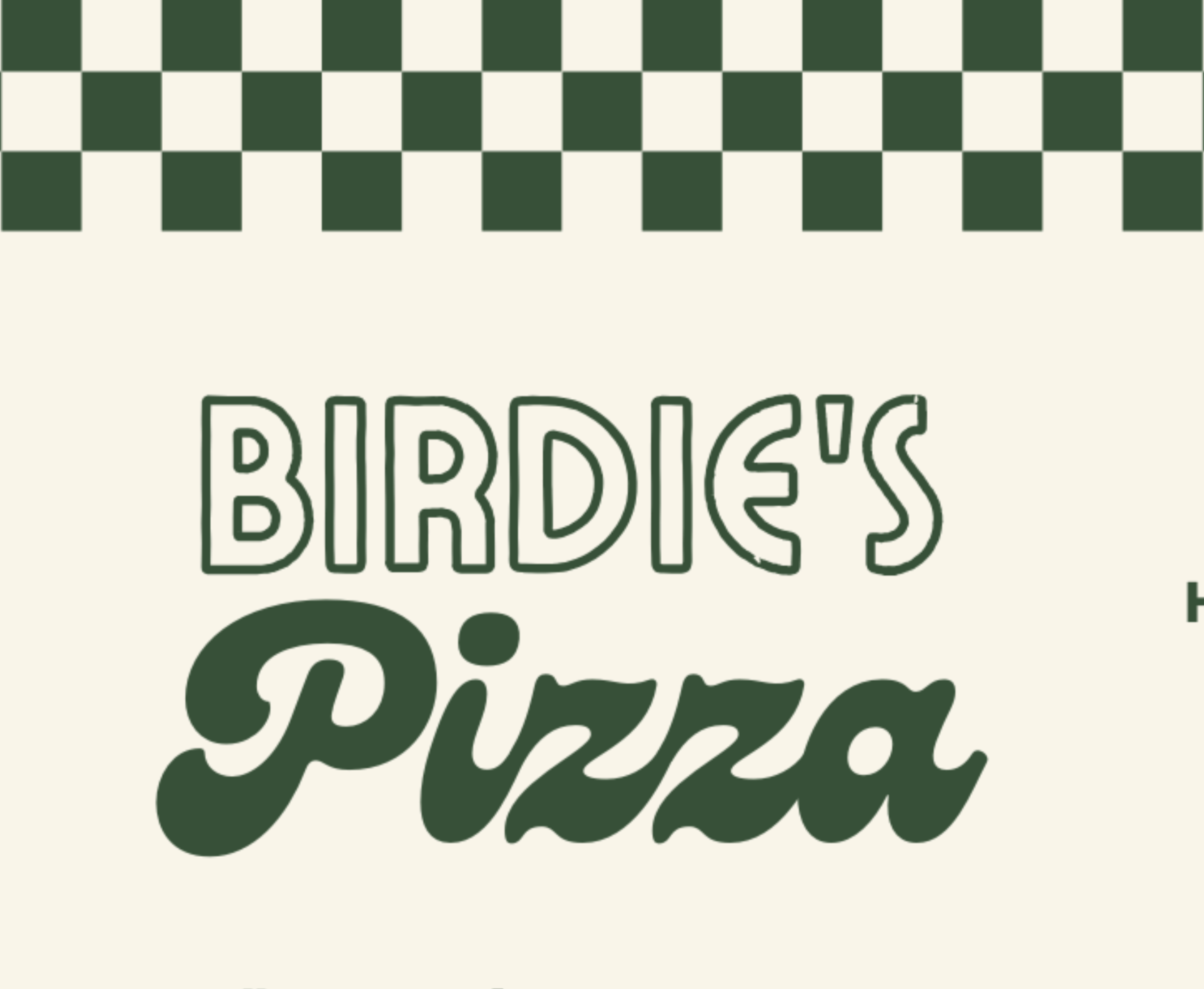 Part of a sign with black and white checkered pattern on top and the words 'BIRDIE'S Pizzeria' written in stylized green font.