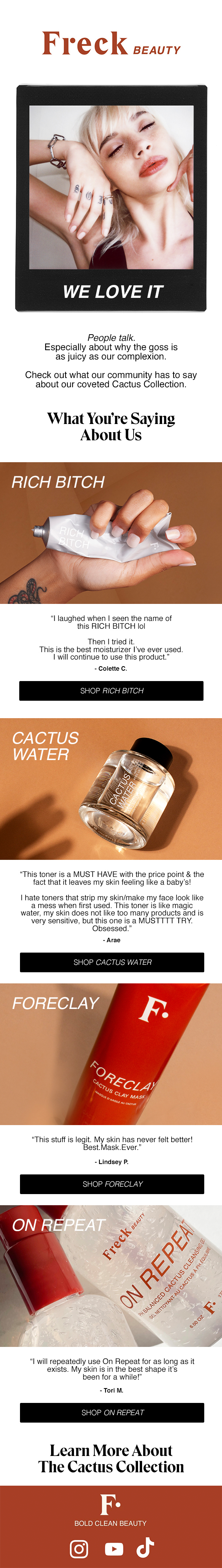 Email for Freck Beauty featuring images of skincare products, including Rich Bitch cream, Cactus Water toner, Foreclay mask, and On Repeat cleanser, with models and text promoting their benefits.