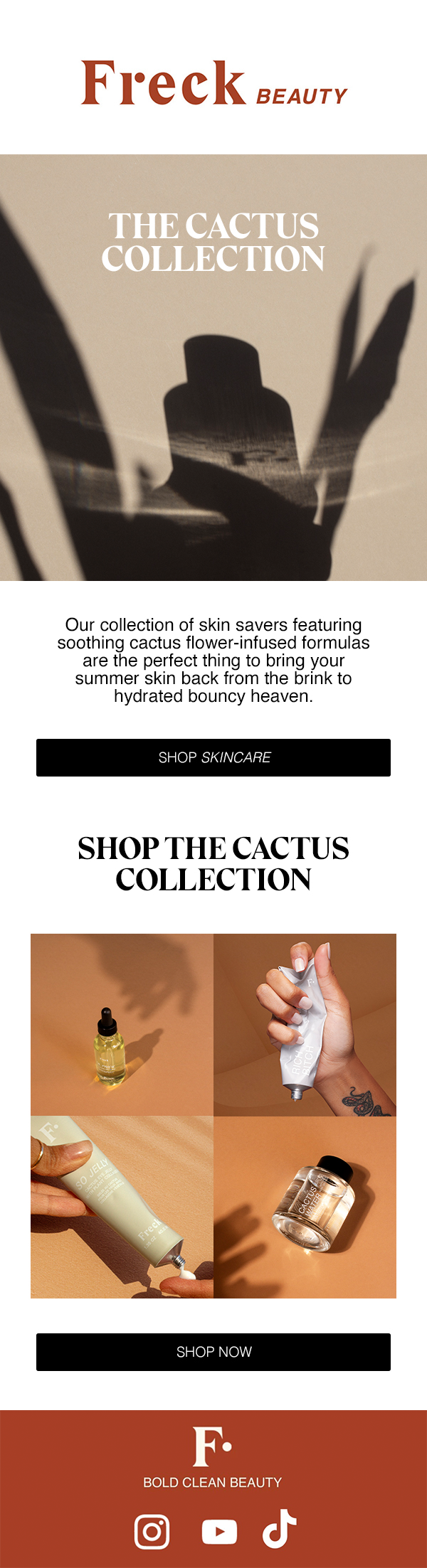 A beauty promotional email for Freck, featuring the Cactus Collection skincare products. The page includes images of skincare bottles and tubes, with a header emphasizing skincare and summer skin hydration.