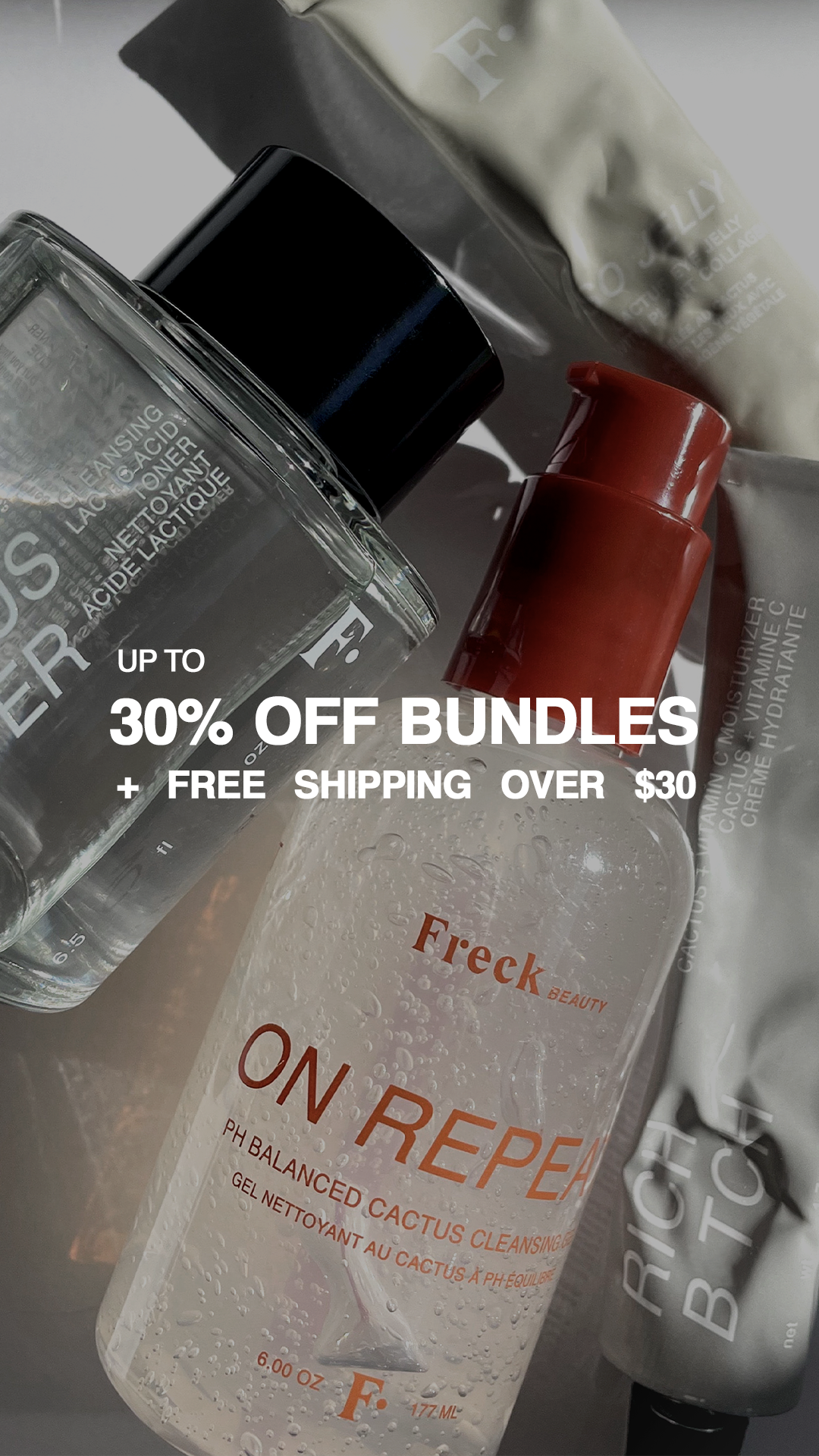 Close-up of skincare and beauty products, including a CLEANSING TONER and a gel cleanser with promotional text offering up to 30% off bundles and free shipping over $30.
