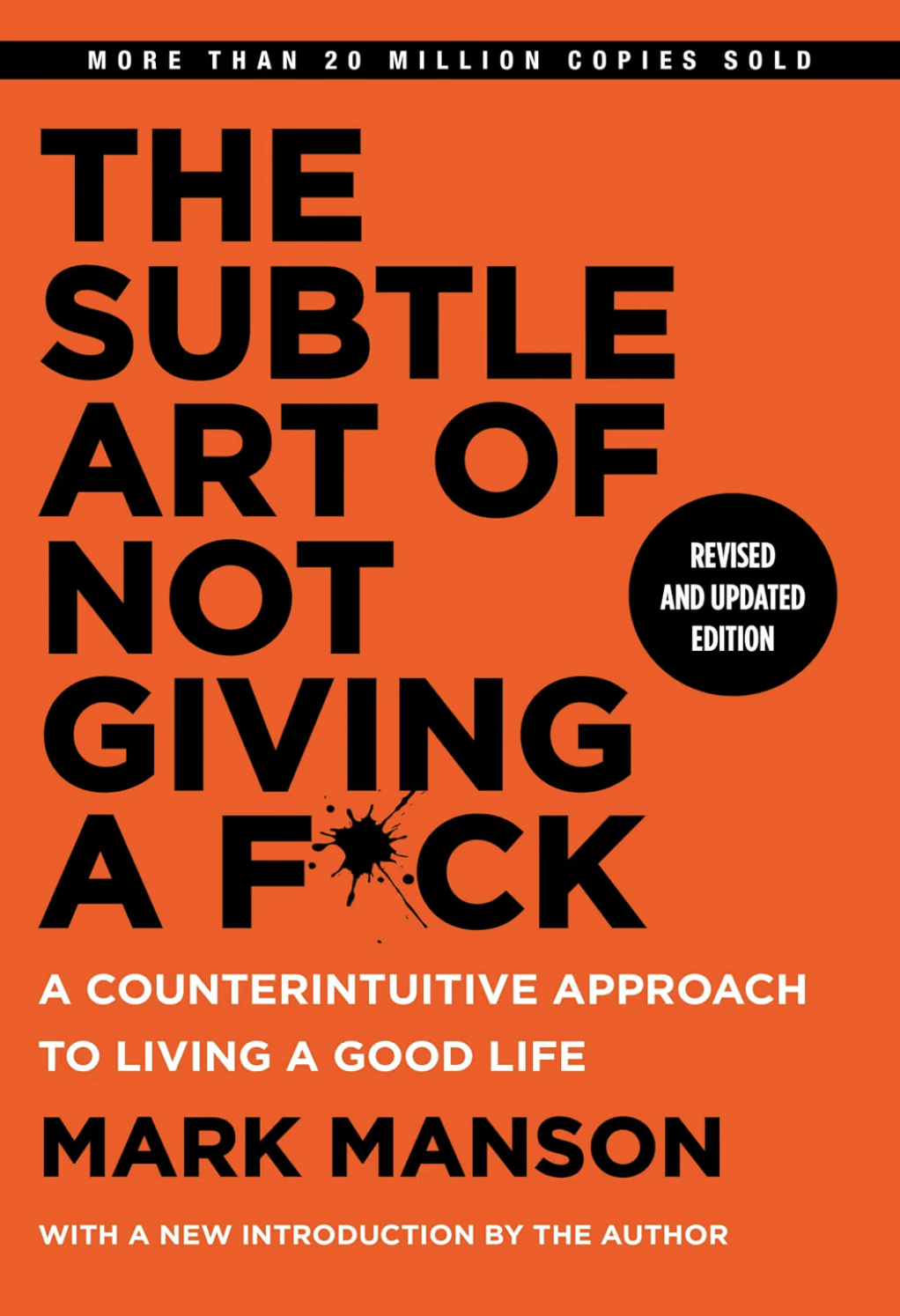 Book cover with orange background and large black text that reads, "The Subtle Art of Not Giving a F*ck" by Mark Manson, with a black circle that says "Revised and Updated Edition" and a black ink splatter replacing the letter 'u' in the word 'fuck'.