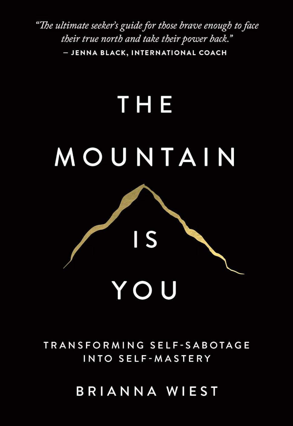 Book cover titled 'The Mountain is You' by Brianna Wiest, featuring a gold outline of a mountain and a quote at the top.