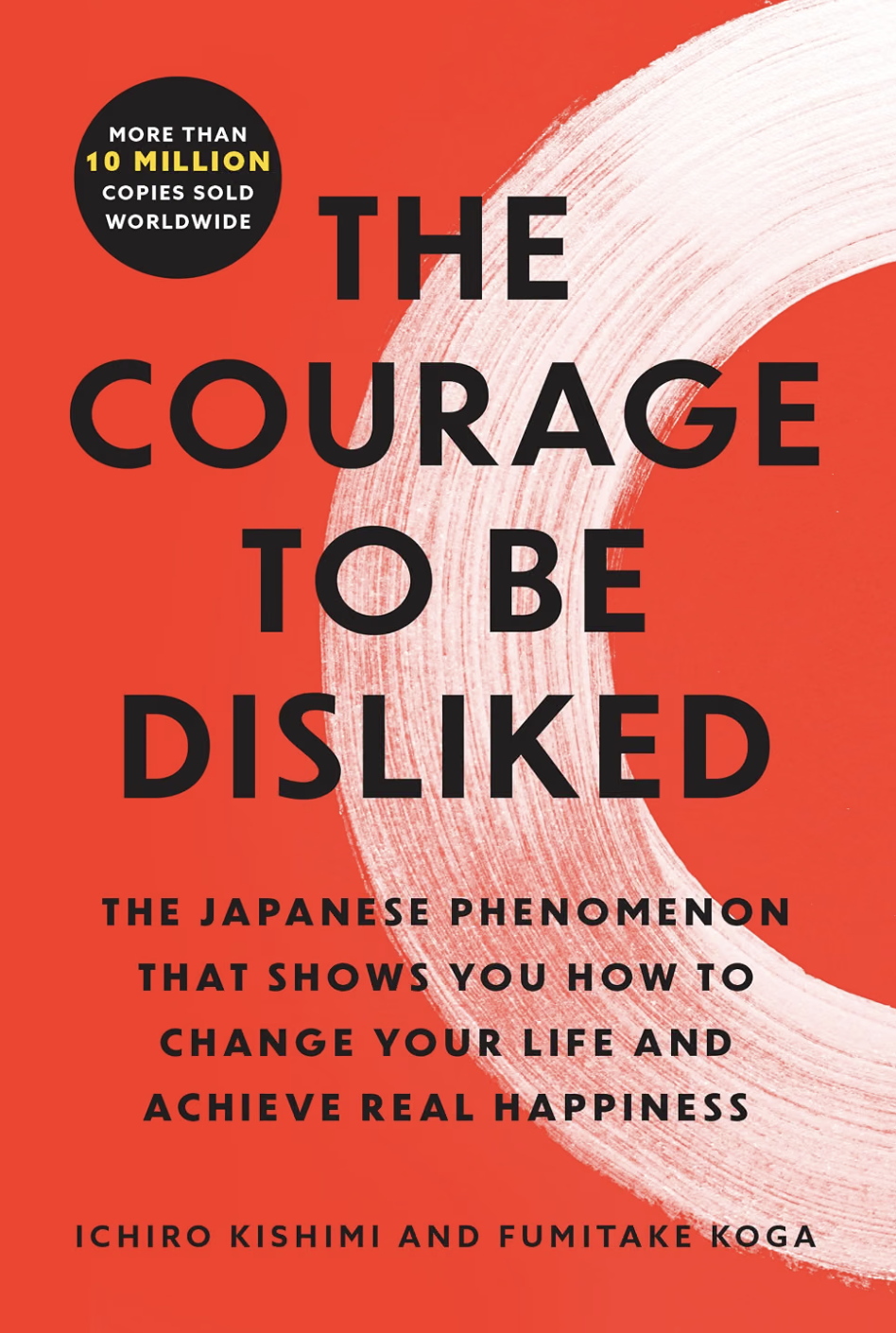 Book cover for "The Courage to Be Disliked" by Ichiro Kishimi and Fumitake Koga, with a red background, black and white text, and a large white brushstroke design.