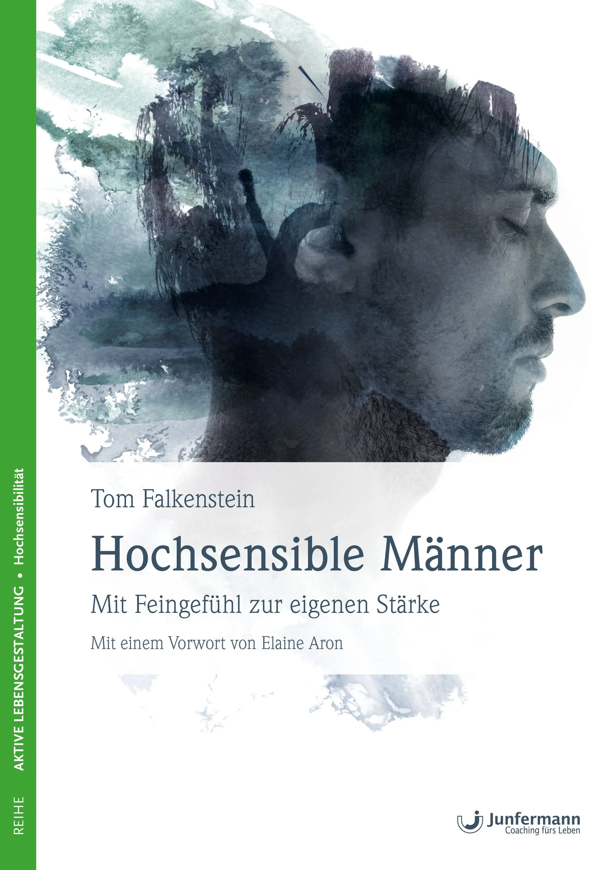 Buchcover eines Titels mit dem Titel "Hochsensible Männer" und einem Doppelporträt eines Mannes, mit einer ruhigen, entspannten Gesichtsausdruck. Das Buch ist von Tom Falkenstein, veröffentlicht bei Junfermann.