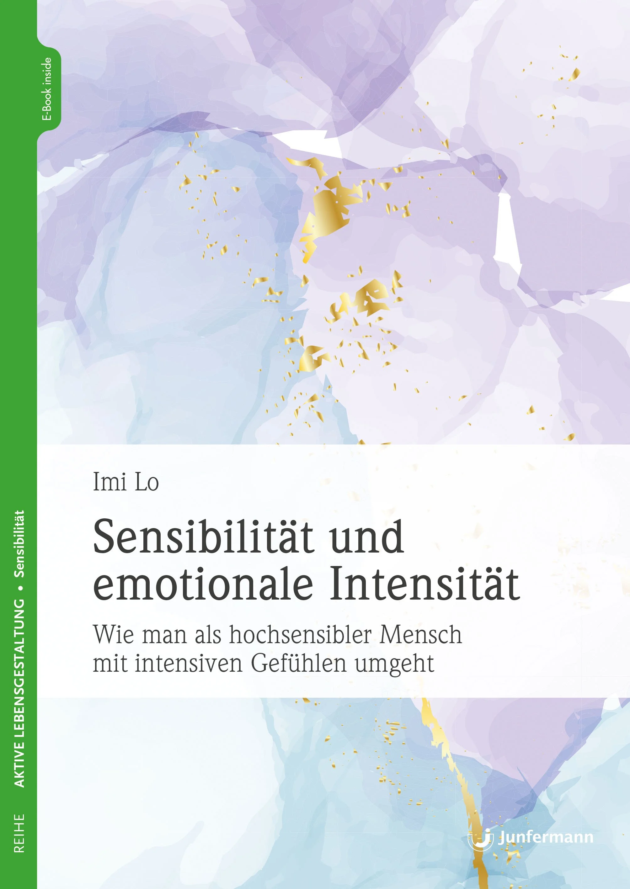 Das Buchcover zeigt einen abstrakten Hintergrund in Pastellfarben mit Goldakzenten. Der Titel lautet "Sensibilität und emotionale Intensität" und der Untertitel "Wie man als hochsensibler Mensch mit intensiven Gefühlen umgeht". Es ist ein Buch der Reihe "Aktive Lebensgestaltung" vom Verlag Junfermann.