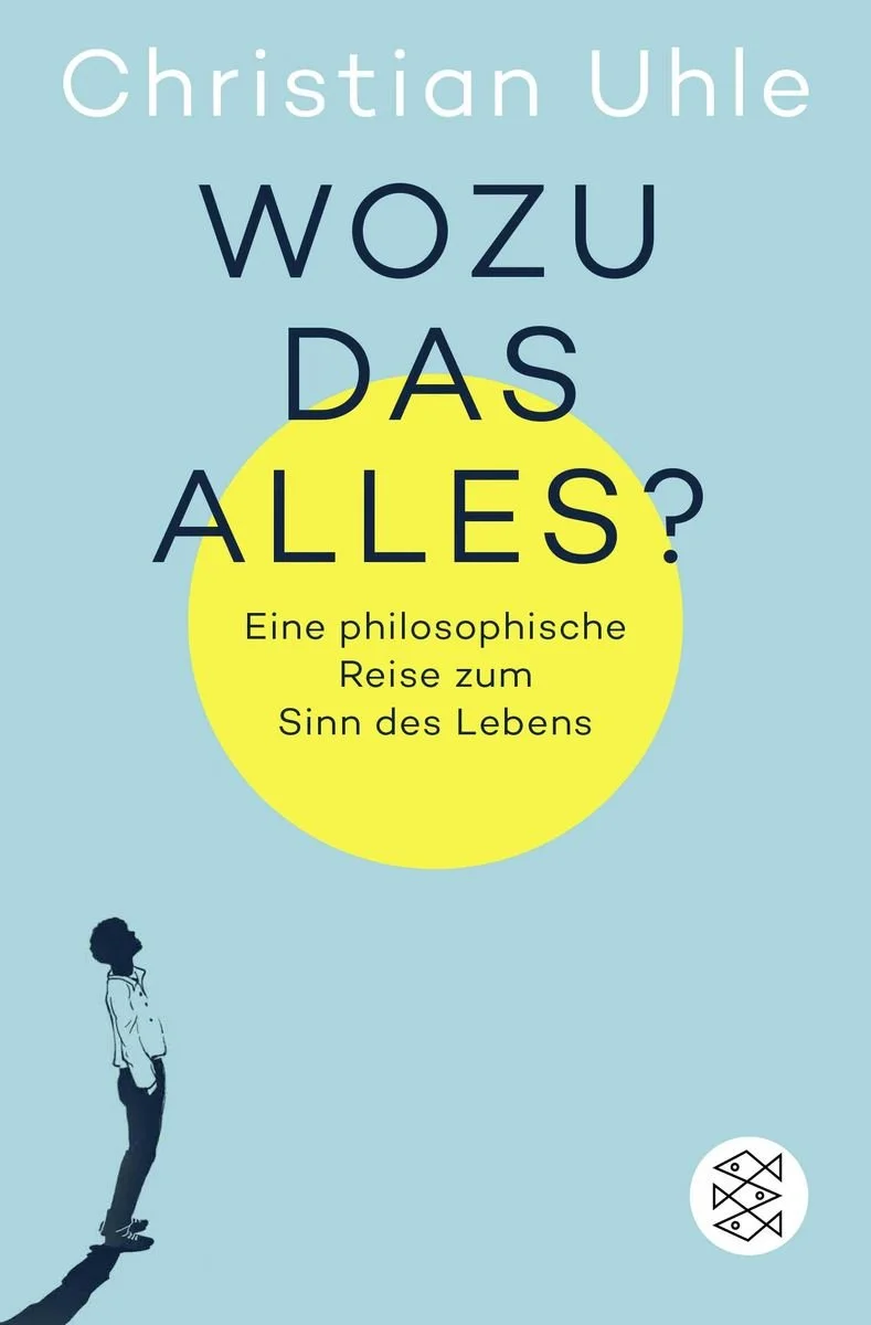 Buchcover mit dem Titel 'Wozu das Alles?' von Christian Uhle, gelbe Sonne, blaue Hintergrund, kleine Silhouette einer Person, die nach oben schaut, und ein kleines Logo in der unteren rechten Ecke.