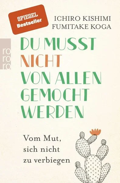 Buchcover mit Titel "Du musst nicht von Allen gemacht werden" von Ichiro Kishimi und Fumitake Koga, inklusive einem Bild einer Kaktuspflanze und einem roten Aufkleber mit "SPIEGEL Bestseller" in Weiß.